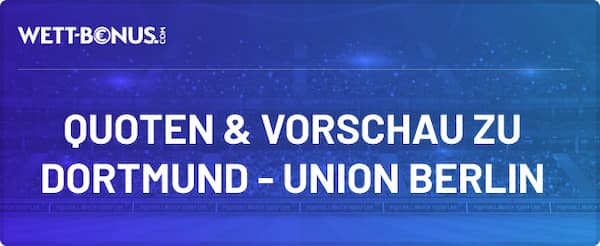 Quoten und Wetten zum Bundesliga Spiel Dortmund vs. Union Berlin