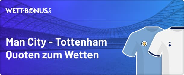 Quoten zum Wetten auf Manchester City - Tottenham Hotspur