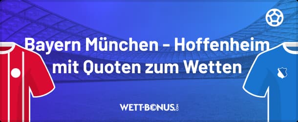 Bayern München vs. Hoffenheim Wetten mit Vorschau und Quoten