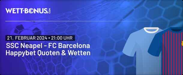 Napoli Barcelona Quoten von Happybet mit Promos und Wettbonus