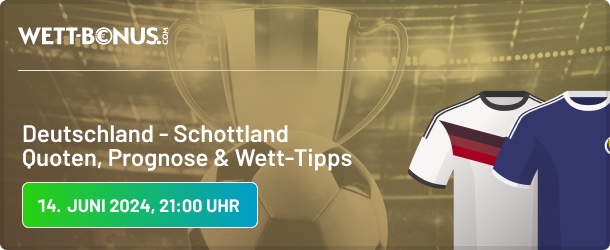 deutschland schottland quoten, wett tipps, prognose und promos in unserer em eröffnungsspiel vorschau