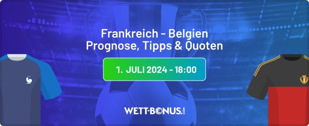 frankreich belgien prognose, tipps, quoten und promos in unserer em vorschau