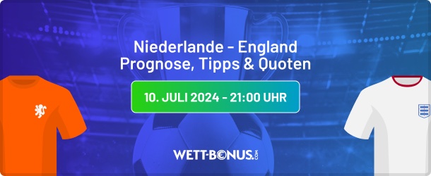 niederlande england prognose, tipps, quoten und promos in unserer em vorschau