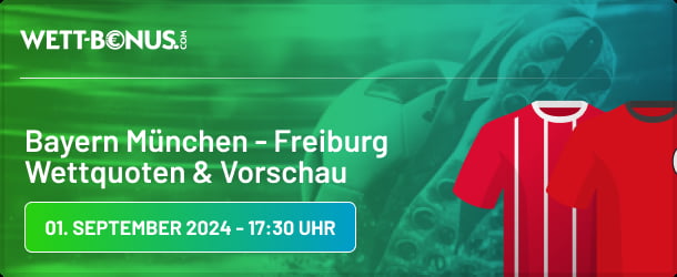 Wette mit den Quoten der Bundesliga Wettanbieter auf Bayern - Freiburg