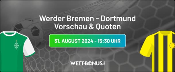 Wettquoten und Promos für das Duell Werder Bremen - Borussia Dortmund