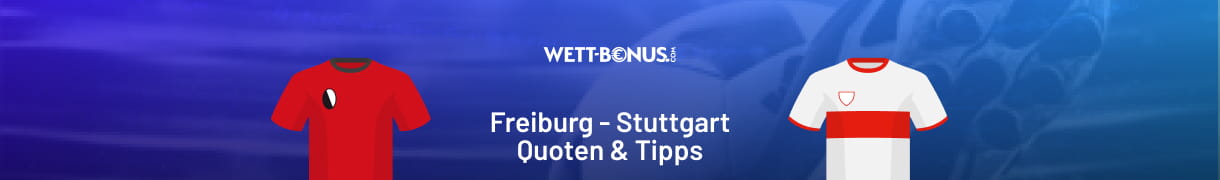 Infos und Wett Tipps zu Freiburg vs. Stuttgart