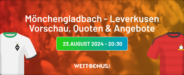 Quoten und Angebote für deine Gladbach Leverkusen Wetten