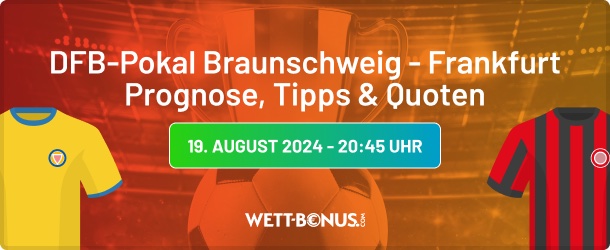 braunschweig frankfurt prognose tipps und quoten in unserer dfb pokal vorschau