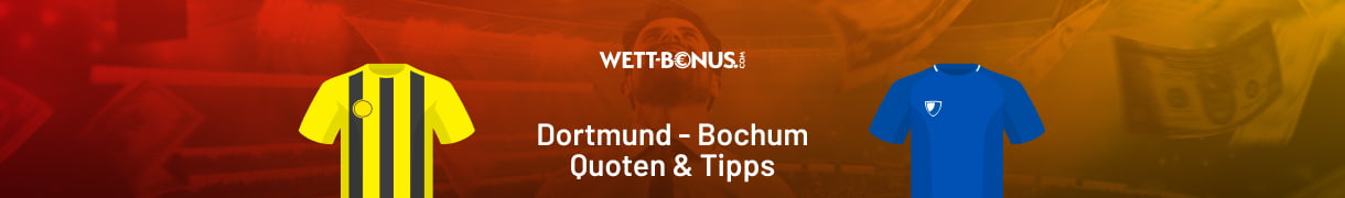 Formcheck, Line Ups und Quoten zum Derby Dortmund vs. Bochum