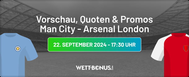 Wettquoten, Vorschau und Aktionen für Man City Arsenal Wetten