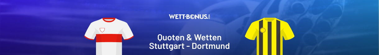 Vorschau und Quoten zu Stuttgart vs. Dortmund