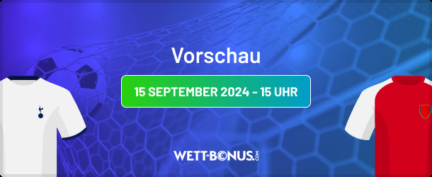 Vorschau zum Premier League Spiel: Tottenham - Arsenal, 15.9.24