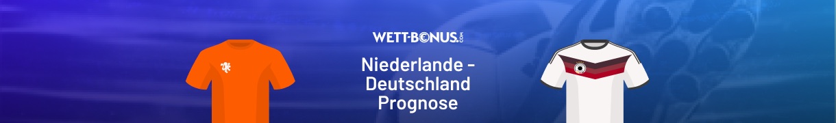 niederlande deutschland prognose tipps und quoten in unserer ned ger vorschau