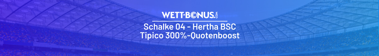 Neukunden Boost bei Tipico auf Schalke vs. Hertha am 5.10.24