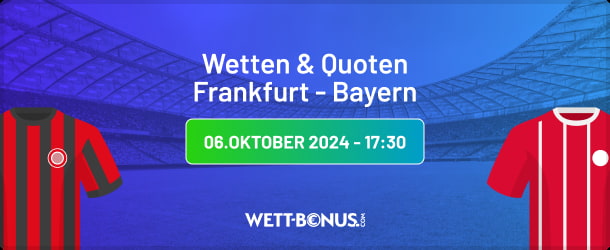 Quoten und Prognose für deine Eintracht Frankfurt Bayern München Wetten