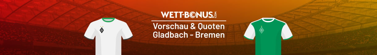 Gladbach Bremen Wetten und Quoten | 03.11.24