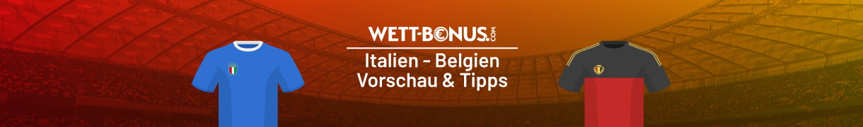 Italien - Belgien: Infos, Aufstellungen und Quoten