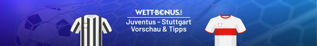 Wett Tipps und Line-Ups zu Juventus Turin - VfB Stuttgart