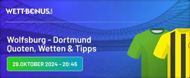 Wolfsburg Dortmund Quoten und Sportwetten Tipps