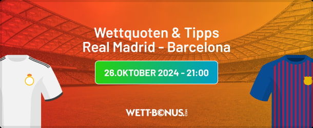 Real Madrid - Barcelona: Quoten, Wetten und Angebote zum Clasico