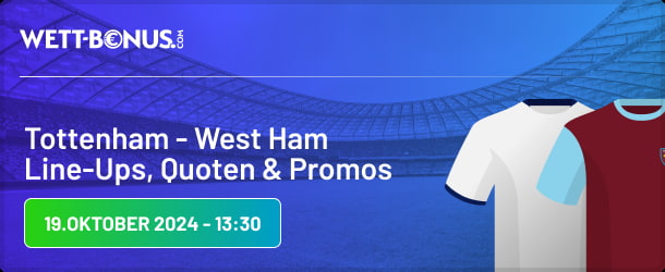 Wette auf das London Derby zwischen den Spurs und den Hammers - samt Quoten und Promos