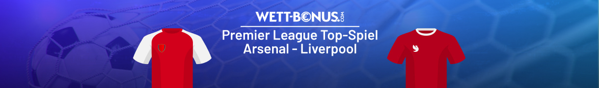 Vorschau Arsenal vs. Liverpool am 27.10.