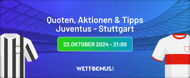 Quoten und CL-Wetten zu Juventus Turin vs. Stuttgart