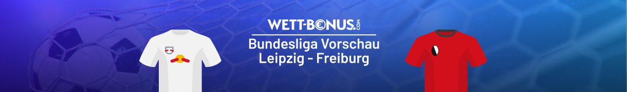 Vorschau und Aufstellungen zu Leipzig - Freiburg