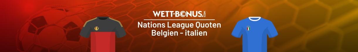 Unsere Vorschau zum Nations League Kracher Belgien vs. Italien