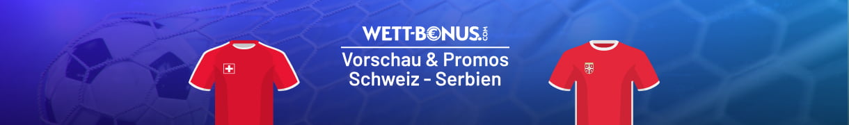 Vorschau samt KI Prognose zu Schweiz - Serbien