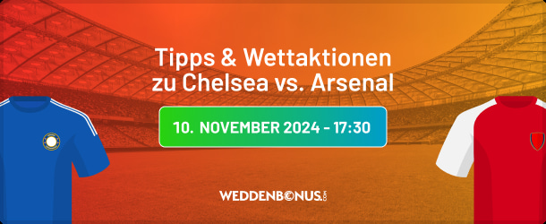 Tipp zu Chelsea. vs. Arsenal am 10.11.