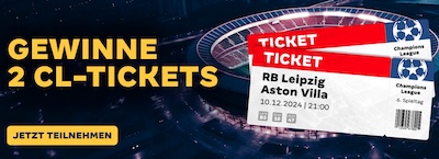 Mitmachen beim Merkur Bets Gewinnspiel und zwei CL-Tickets für Leipzig - Aston Villa gewinnen