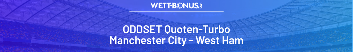 Vorschau zu ManCity vs. West Ham ODDSET-Promo am 4.1.25