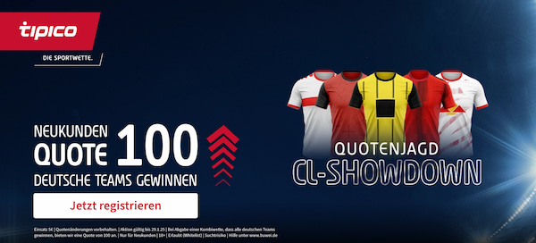 Showdown in der Champione League und passend dazu hat Tipico ein einmaliges Angebot: Quote 100 wartet, wenn sich alle deutschen Vertreter gegen ihre Gegner behaupten!