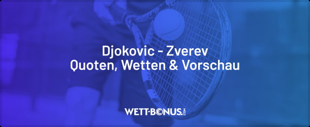 Quoten, Wetten und Vorschau zum Duell Djokovic-Zverev