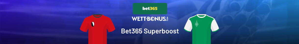 Freiburg Bremen Wetten mit dem Bet365 Superboost!